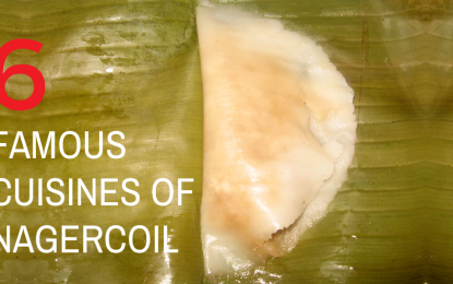 Top 6 Famous Foods/Cuisines of Nagercoil